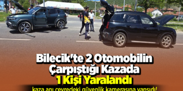 Bilecik'te 2 otomobilin çarpıştığı kazada 1 kişi yaralandı