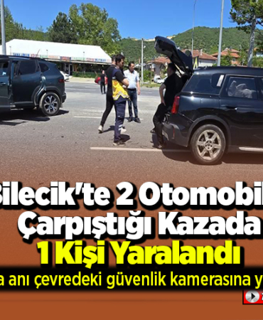 Bilecik'te 2 otomobilin çarpıştığı kazada 1 kişi yaralandı