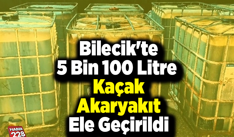 Bilecik’te 5 bin 100 litre kaçak akaryakıt ele geçirildi