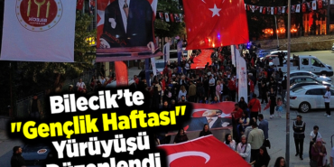 Bilecik’te Gençlik Haftas yürüyüşü düzenlendi