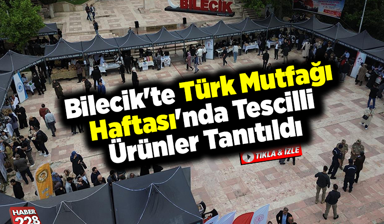 Bilecik’te Türk Mutfağı Haftası’nda tescilli ürünler tanıtıldı