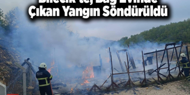 Bilecik'te, bağ evinde çıkan yangın söndürüldü