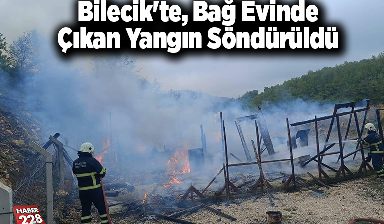 Bilecik’te, bağ evinde çıkan yangın söndürüldü