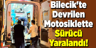 Bilecik'te devrilen motosikletteki 2 kişi yaralandı
