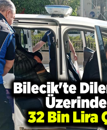 Bilecik'te dilencinin üzerinden 32 bin lira çıktı