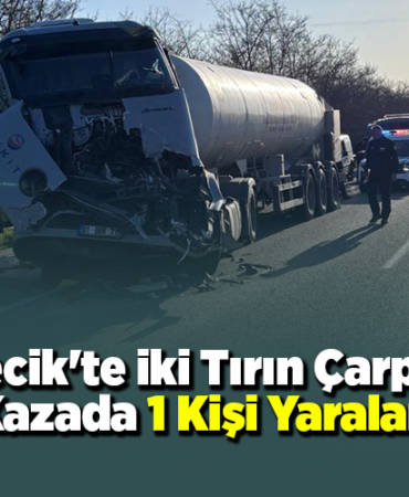 Bilecik'te iki tırın çarpıştığı kazada 1 kişi yaralandı