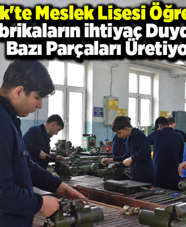 Bilecik'te meslek lisesi öğrencileri, fabrikaların ihtiyaç duyduğu bazı parçaları üretiyor