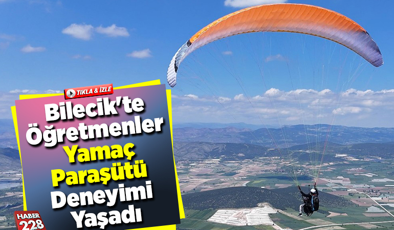 Bilecik’te öğretmenler yamaç paraşütü deneyimi yaşadı