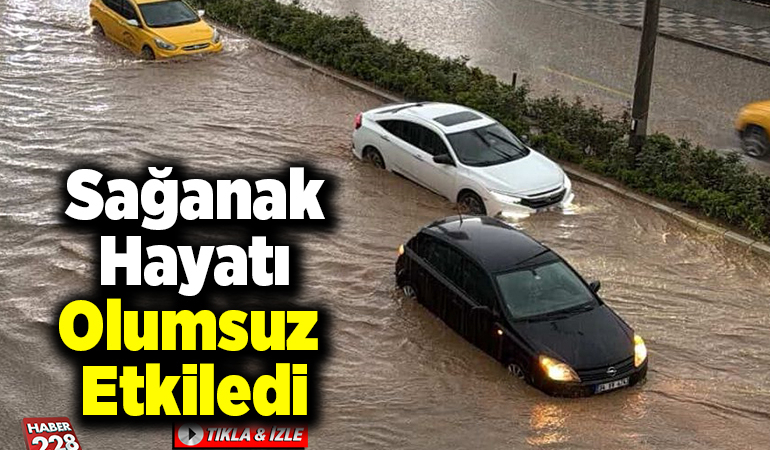 Sağanak hayatı olumsuz etkiledi
