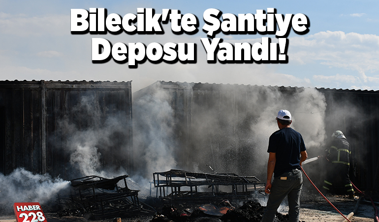 Bilecik’te şantiye deposunda yandı!