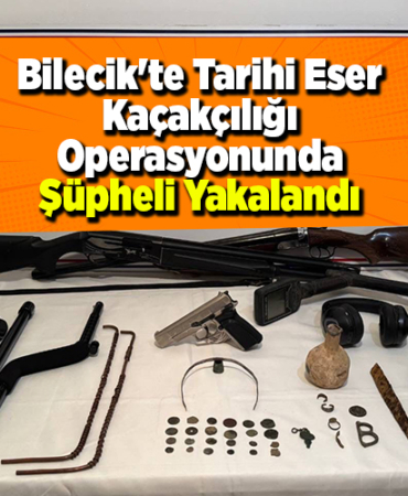 Bilecik'te tarihi eser kaçakçılığı operasyonunda şüpheli yakalandı