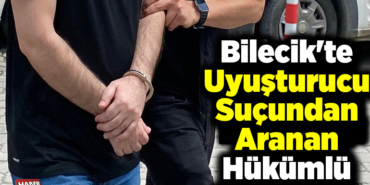 Bilecik'te uyuşturucu suçundan aranan hükümlü yakalandı