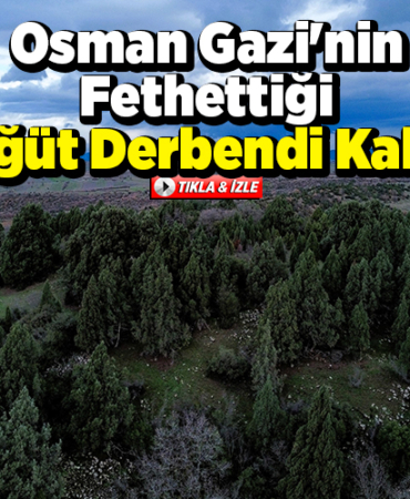 Osman Gazi'nin fethettiği Söğüt Derbendi Kalesi'nin yeri doktora teziyle belirlendi