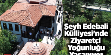 Şeyh Edebali Külliyesi'nde ziyaretçi yoğunluğu yaşanıyor