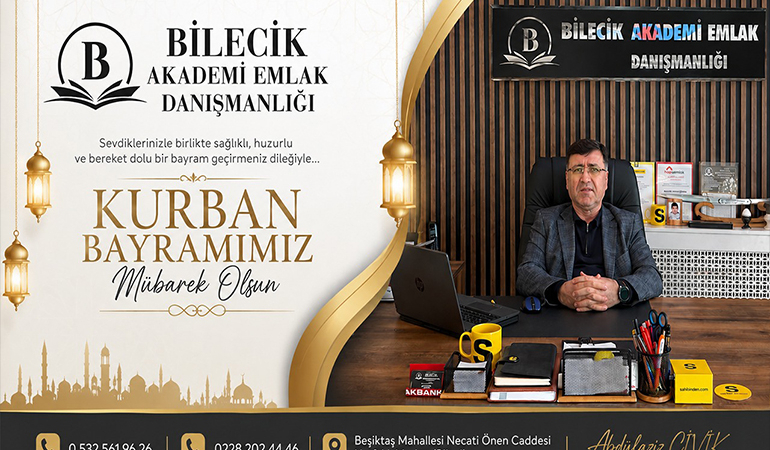 Bilecik Akademi Emlak Danışmanlığı Abdülaziz Çivik’in Kurban Bayramı Tebliği