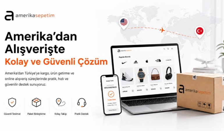 Amerikasepetim ile ABD’den Alışveriş Yapmak İsteyenler İçin Pratik Rehber