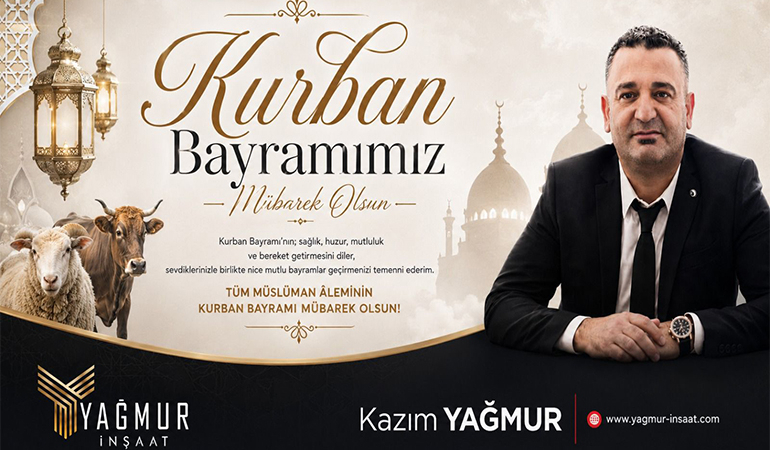 Yağmur İnşaat Kazım Yağmur’un Kurban Bayramı Tebliği