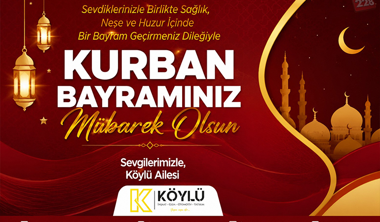 Köylü İnşaat Gıda Otomotiv Yatırım’ın Kurban Bayramı Mesajı