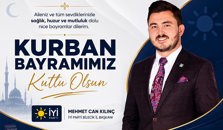 İYİ Parti Bilecik İl Başkanı Mehmetcan Kılınç’ın Kurban Bayramı Mesajı