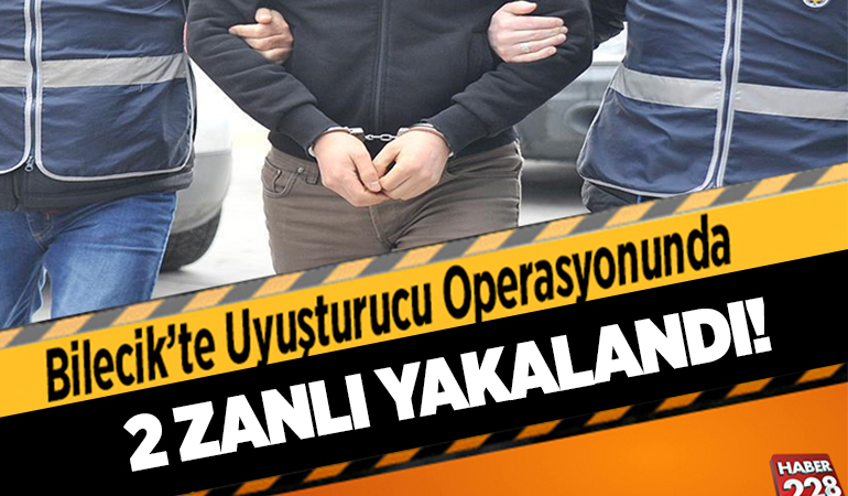 Bilecik’te uyuşturucu operasyonunda 2 zanlı yakalandı