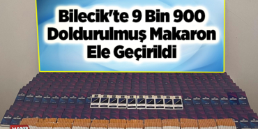 Bilecik'te 9 bin 900 doldurulmuş makaron ele geçirildi