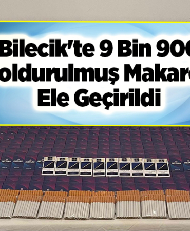 Bilecik'te 9 bin 900 doldurulmuş makaron ele geçirildi