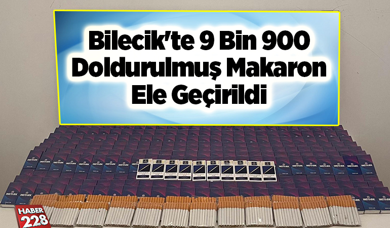 Bilecik’te 9 bin 900 doldurulmuş makaron ele geçirildi