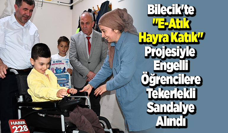 Bilecik’te “E-Atık Hayra Katık” projesiyle engelli öğrencilere tekerlekli sandalye alındı