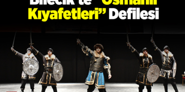 Bilecik'te Osmanlı Kıyafetleri defilesi