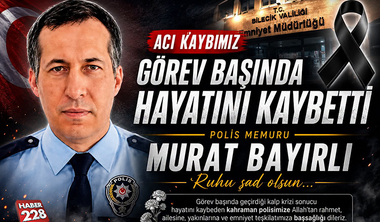 Bilecik’te görev başında kalp krizi geçiren polis hayatını kaybetti