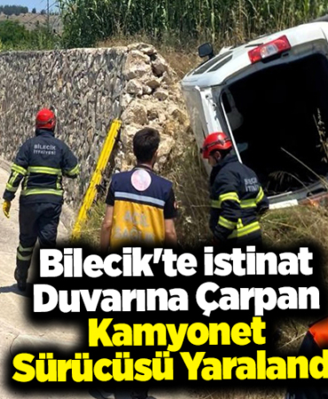 Bilecik'te istinat duvarına çarpan kamyonet sürücüsü yaralandı