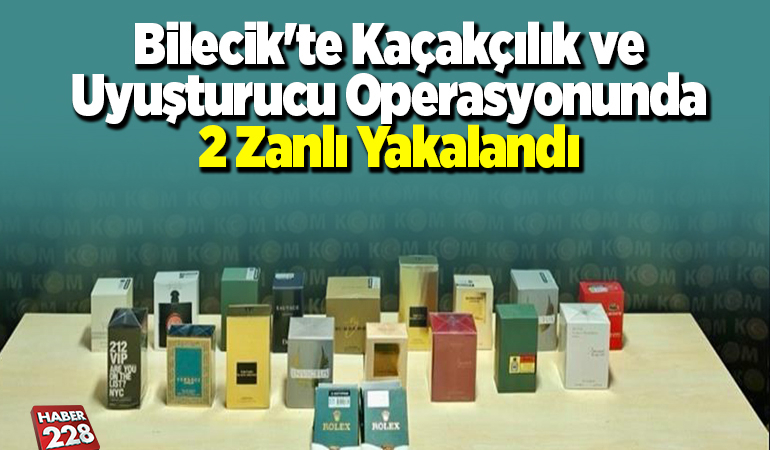Bilecik’te kaçakçılık ve uyuşturucu operasyonunda 2 zanlı yakalandı