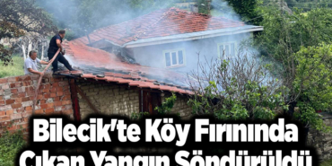 Bilecik'te köy fırınında çıkan söndürüldü
