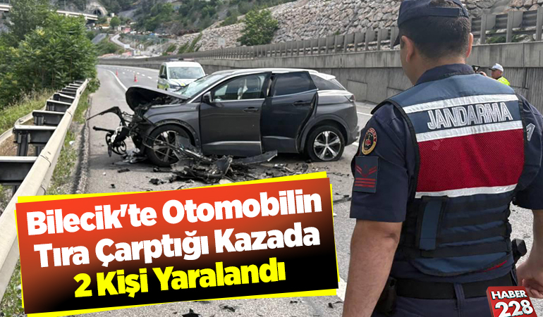Bilecik’te otomobilin tıra çarptığı kazada 2 kişi yaralandı