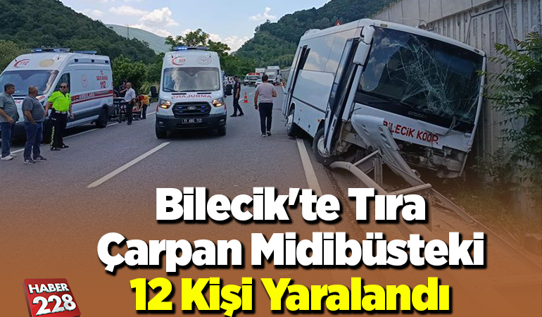 Bilecik’te tıra çarpan midibüsteki 12 kişi yaralandı