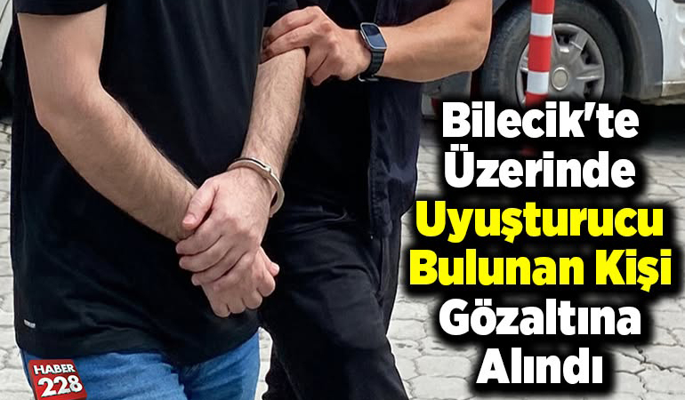 Bilecik’te uyuşturucu bulunduran zanlı gözaltına alındı