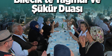Bilecik'te yağmur ve şükür duası
