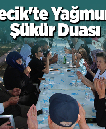 Bilecik'te yağmur ve şükür duası
