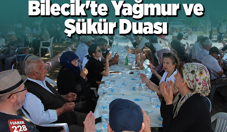 Bilecik’te yağmur ve şükür duası