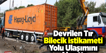 Devrilen Tır Bilecik İstikameti Yolu Ulaşımını Aksattı