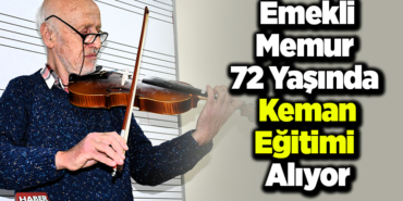 Emekli memur 72 yaşında keman eğitimi alıyor