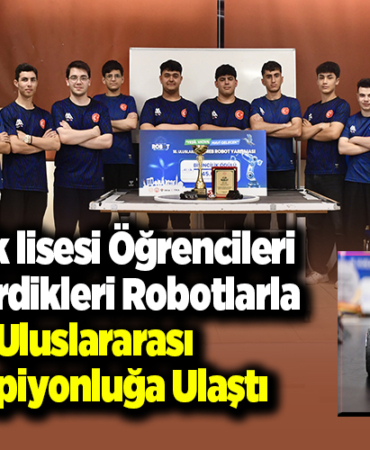 Meslek lisesi öğrencileri geliştirdikleri robotlarla uluslararası şampiyonluğa ulaştı