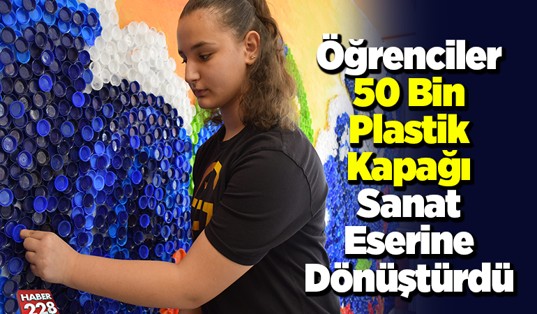 Öğrenciler 50 bin plastik kapağı sanat eserine dönüştürdü