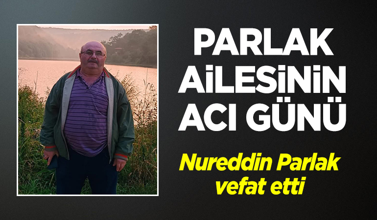 Parlak Ailesinin acı günü