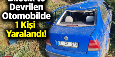 Bilecik'te Devrilen Otomobilde 1 Kişi Yaralandı!