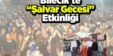 Bilecik'te Şalvar Gecesi etkinliği düzenlendi