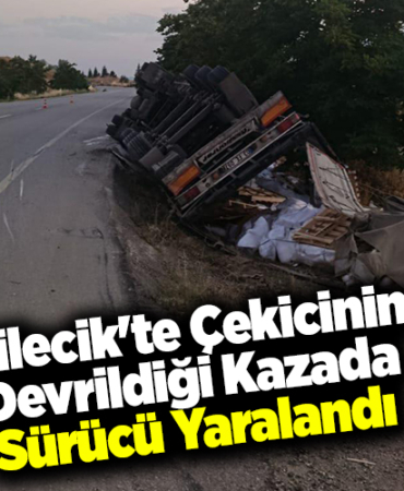 Bilecik'te çekicinin devrildiği kazada sürücü yaralandı