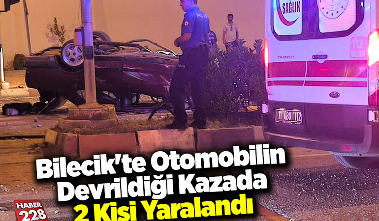 Bilecik’te otomobilin devrildiği kazada 2 kişi yaralandı
