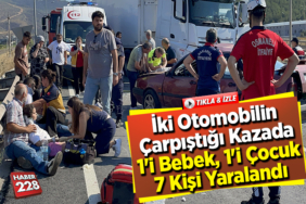 İki Otomobilin Çarpıştığı Kazada 1'i Bebek, 1'i Çocuk 7 Kişi Yaralandı