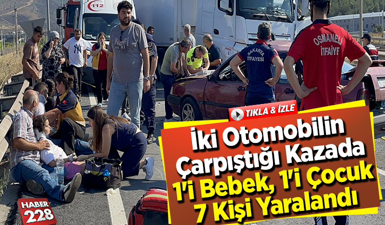 İki Otomobilin Çarpıştığı Kazada 1’i Bebek, 1’i Çocuk 7 Kişi Yaralandı